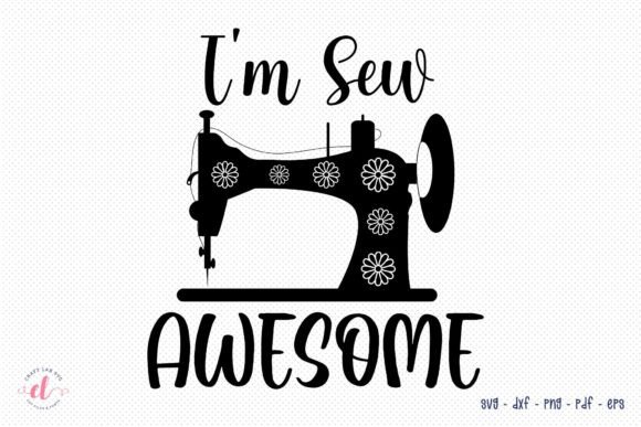 I Am Sew Awesome SVG