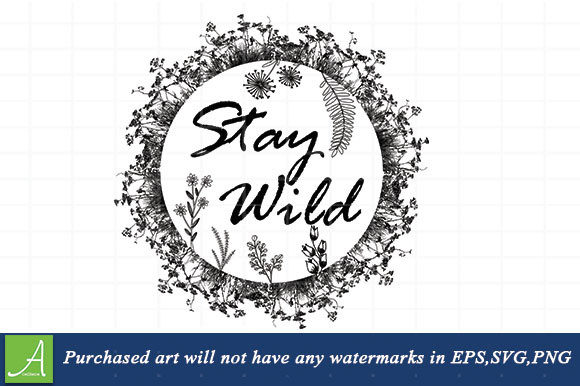 Stay Wild, Wildflower, Floral